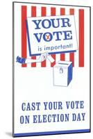 Your Vote is Important Poster-null-Mounted Art Print