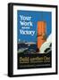 Your Work Means Victory, c.1917-Fred J. Hoertz-Framed Art Print