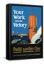 Your Work Means Victory, c.1917-Fred J. Hoertz-Framed Stretched Canvas