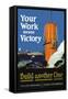 Your Work Means Victory, c.1917-Fred J. Hoertz-Framed Stretched Canvas