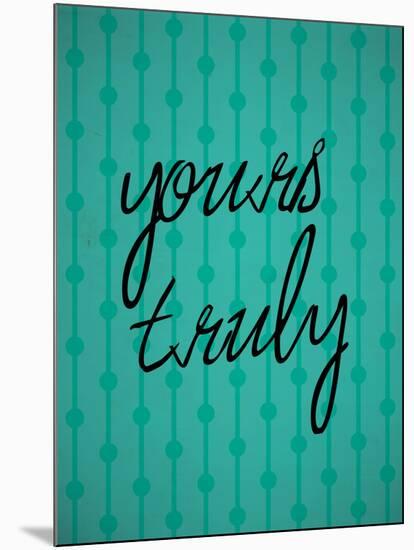 Yours Truly-null-Mounted Poster