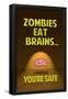 Zombies Eat Brains You Are Safe Funny Print Poster-null-Framed Poster