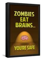 Zombies Eat Brains You Are Safe Funny Print Poster-null-Framed Poster