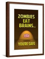 Zombies Eat Brains You Are Safe Funny Print Poster-null-Framed Poster