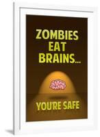 Zombies Eat Brains, You Are Safe - Funny-null-Framed Art Print