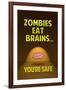 Zombies Eat Brains, You Are Safe - Funny-null-Framed Art Print