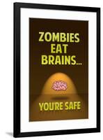 Zombies Eat Brains, You Are Safe - Funny-null-Framed Art Print