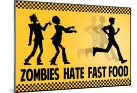 Zombies Hate Fast Food Poster-null-Mounted Poster