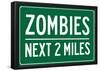 Zombies Next 2 Miles Sign Poster-null-Framed Poster