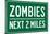 Zombies Next 2 Miles Sign Poster-null-Mounted Poster