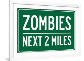 Zombies Next 2 Miles Sign-null-Framed Art Print