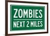 Zombies Next 2 Miles Sign-null-Framed Art Print