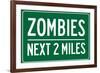 Zombies Next 2 Miles Sign-null-Framed Art Print