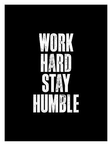 Work Hard Stay Humble Black Posters Van Brett Wilson Bij Allposters Nl Work Hard Stay Humble Black Kunstdruk