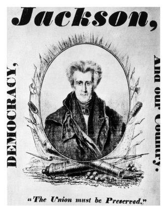Andrew Jackson Presidential Campaign Poster, 1832 Photo at ...