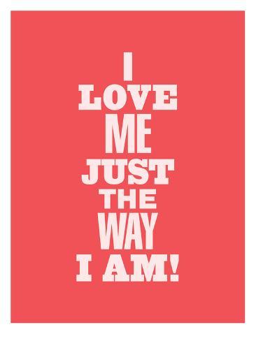 I Love Me Just the Way I Am Prints by Brett Wilson - AllPosters.ca