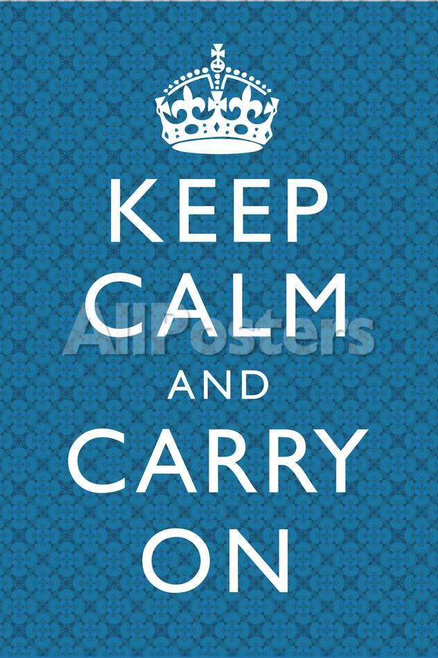 Keep Calm And Carry On Motivational Blue Pattern Art Print Poster