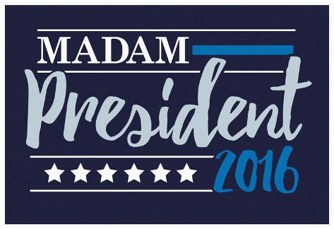 Madam President 2016 Navy Banner Posters at AllPosters.com