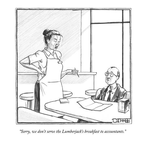 matthew-diffee-sorry-we-don-t-serve-the-lumberjack-s-breakfast-to-accountants-new-yorker-cartoon_a-G-9171318-8419449.jpg