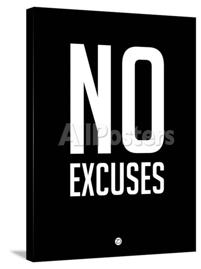 No Excuses 1 Posters By Naxart At Allposters Com Au Privacy Preference Centre