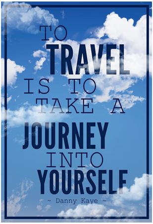 to travel is to take a journey into yourself quote print