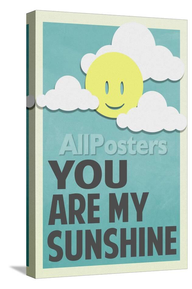 You Are My Sunshine Prints At Allposters