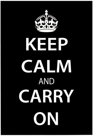 Keep Calm And Carry On Motivational Black Art Poster Print