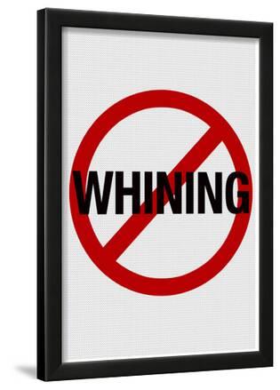 'No Whining Sign Print Poster' Posters | AllPosters.com