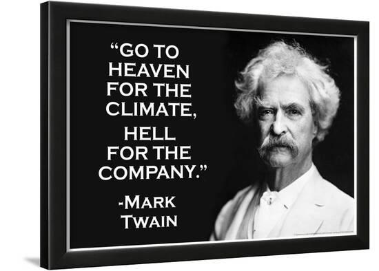 Go To Heaven For Climate Hell For Company Mark Twain Quote Poster Print Allposters Com