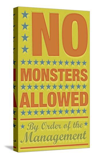 'No Monsters Allowed' Stretched Canvas Print - John Golden | AllPosters.com