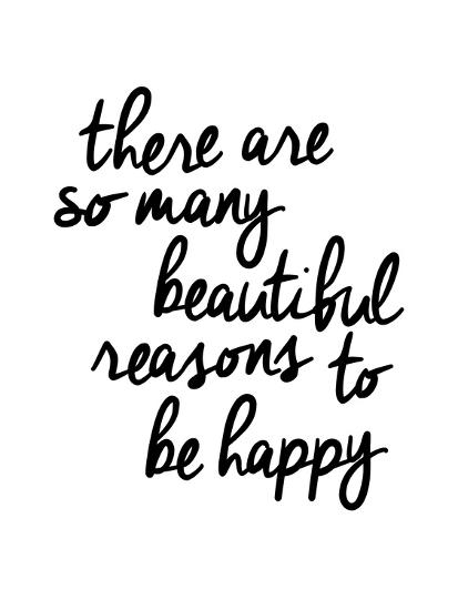 There Are So Many Beautiful Reasons To Be Happy Posters by ...
