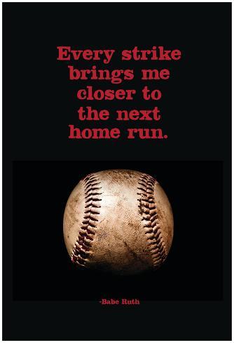 Home Decor Print LF103 Life Quote Print Gift Inspirational Quote Art Typography Poster Babe Ruth Every strike brings me Quote Print