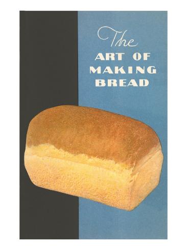 'The Art of Making Bread' Posters