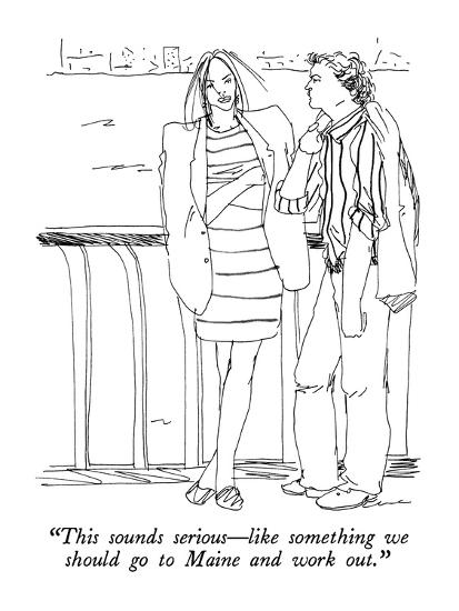 This Sounds Serious Like Something We Should Go To Maine And Work Out New Yorker Cartoon Premium Giclee Print Richard Cline Allposters Com