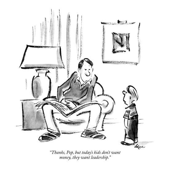 Thanks, Pop, but today's kids don't want money, they want leadership." -  New Yorker Cartoon' Premium Giclee Print - Lee Lorenz | AllPosters.com