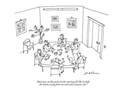 and now at this point in the meeting i d like to shift the blame