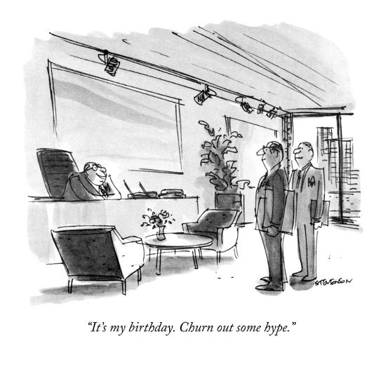 picture Best New Yorker Birthday Cartoons it s my birthday churn out some hype new yorker cartoon