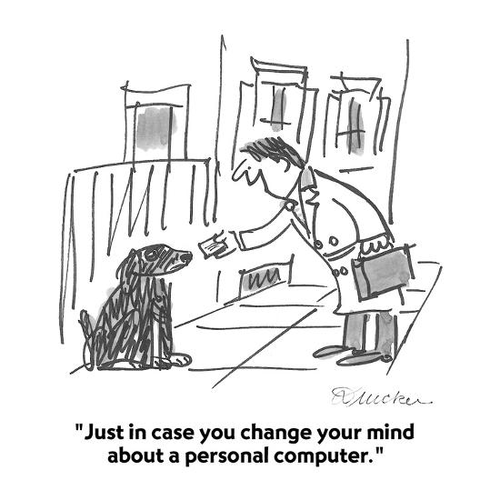 Just In Case You Change Your Mind About A Personal Computer Cartoon Premium Giclee Print Boris Drucker Allposters Com