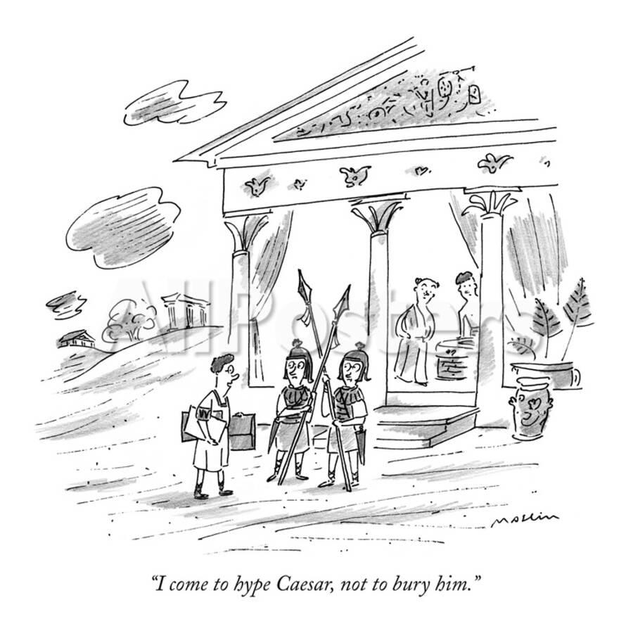 I Come To Hype Caesar Not To Bury Him New Yorker Cartoon Premium Giclee Print Michael Maslin Allposters Com
