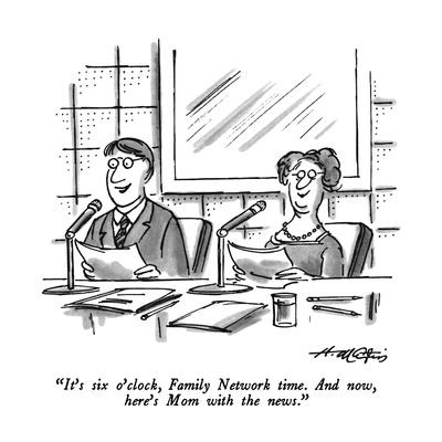 It S Six O Clock Family Network Time And Now Here S Mom With The News New Yorker Cartoon Premium Giclee Print Henry Martin Allposters Com
