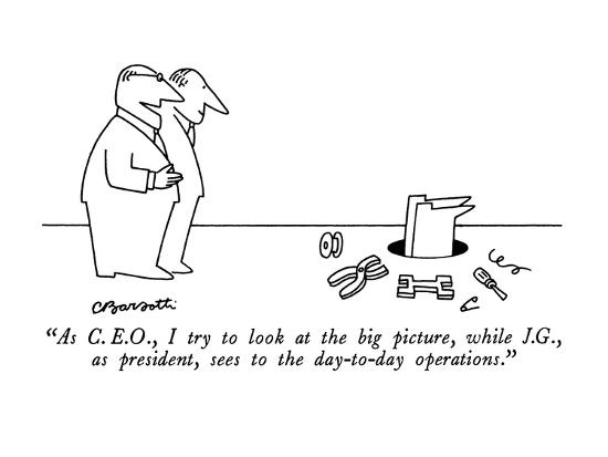 As C E O I Try To Look At The Big Picture While J G As President Se New Yorker Cartoon Premium Giclee Print Charles Barsotti Allposters Com