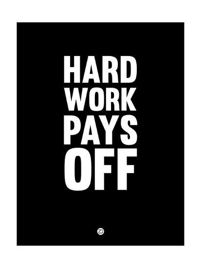 Hard Work Pays Off 1 Art Naxart Allposters Com Hard Work Pays Off 1 Art Naxart Allposters Com