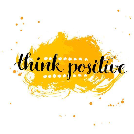 'Modern Calligraphy Inspirational Quote - Think Positive ... 'Modern Calligraphy Inspirational Quote - Think Positive ...