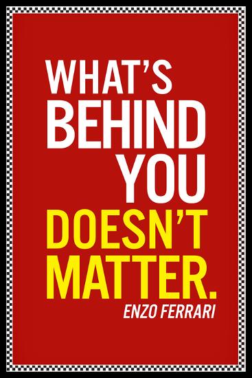 Enzo Ferrari What S Behind You Quote Posters Allposters Com