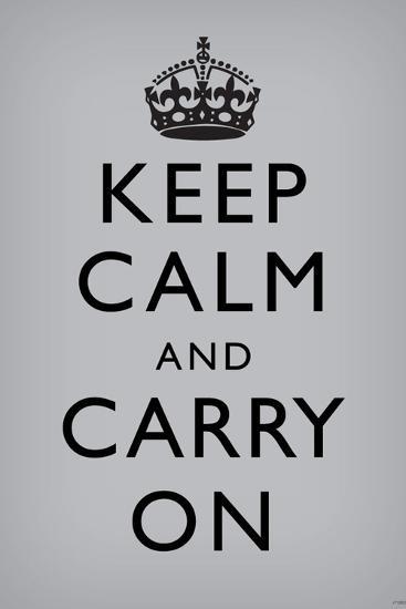 Keep Calm And Carry On Motivational Grey Art Poster Print