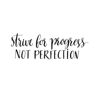 Strive For Progress Not Perfection Motivational Quote Modern Calligraphy Black Text Isolated On Posters Kotoko Allposters Com