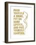 Pour Yourself Drink Golden White-Amy Brinkman-Framed Art Print