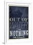 Out of Water I Am Nothing-null-Framed Art Print