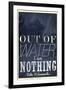Out of Water I Am Nothing-null-Framed Art Print