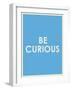 Be Curious Typography-null-Framed Art Print